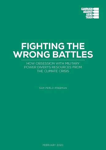 Report cover, CAAT logo in top right, title "Fighting the Wrong Battles" subtitle "How obsession with military power diverts resources from the climate crisis", Author "Sam Perlo-Freeman", date "February 2020"