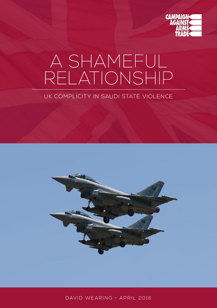 Report cover "A shameful relationship: UK complicity in Saudi state violence. Image: 2 fighter aircraft in flight. Author: David Wearing. Date; April 2016