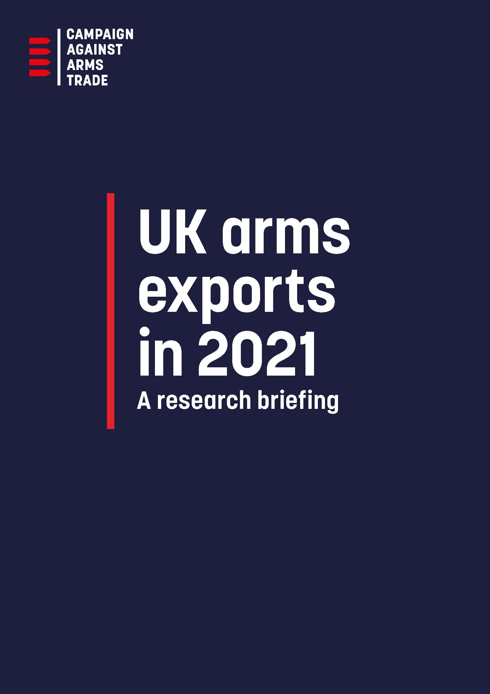 Report cover. Title "UK arms exports in 2021 - a research briefing". CAAT Logo in top left corner.