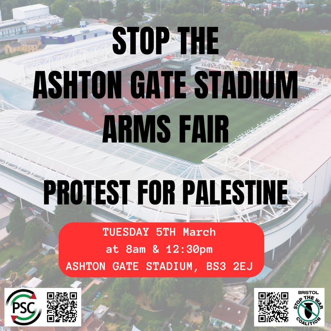 Stop the Ashton Gate Stadium arms fair protest 5 March Ashton Gate - 08.30 and 12:30 - Tuesday 5th March.
