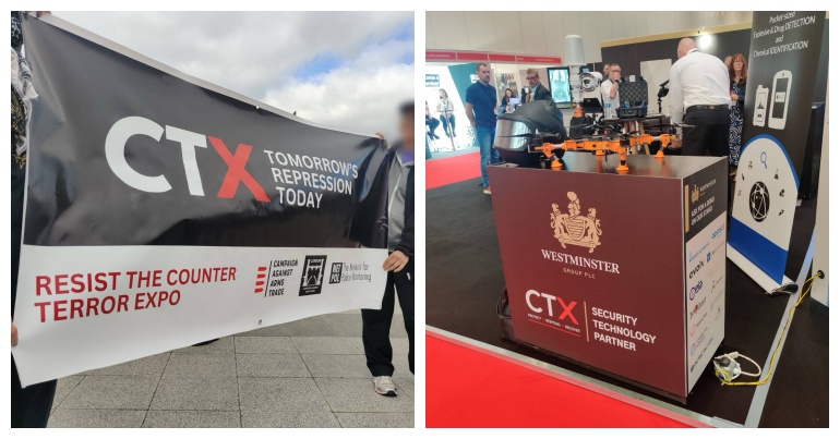 Image is a split screen. On the left hand side is a banner reading CTX tomorrow&#039;s repression today. Resist the Counter Terror Expo, alongside the logos for CAAT, London CAAT and Netpol. The right hand image is from inside the Counter Terror Expo. It shows a stand for Westminster Group PLC with the CTX logo and Security Technology Partner. An orange drone sits on top of the stand.