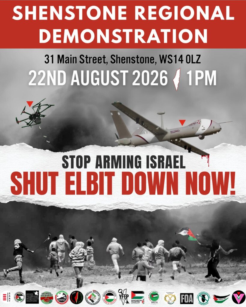 SHENSTONE REGIONAL DEMONSTRATION 31 Main Street, Shenstone, WS14 0LZ 22ND AUGUST 2026 | 1 PM STOP ARMING ISRAEL SHUT ELBIT DOWN NOW!
